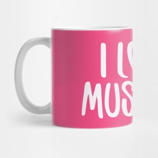 I Love Musicals Mug